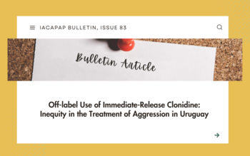 Off-label Use of Immediate-Release Clonidine: Inequity in the Treatment of Aggression in Uruguay