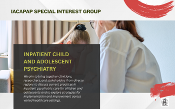 The IACAPAP Special Interest Group (SIG) on Inpatient Child and Adolescent Psychiatry: A Call for Collective Action