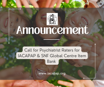 Call for Psychiatrist Raters for IACAPAP & SNF Global Centre Item Bank