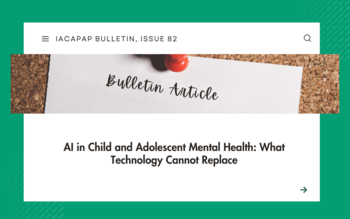 AI in Child and Adolescent Mental Health: What Technology Cannot Replace