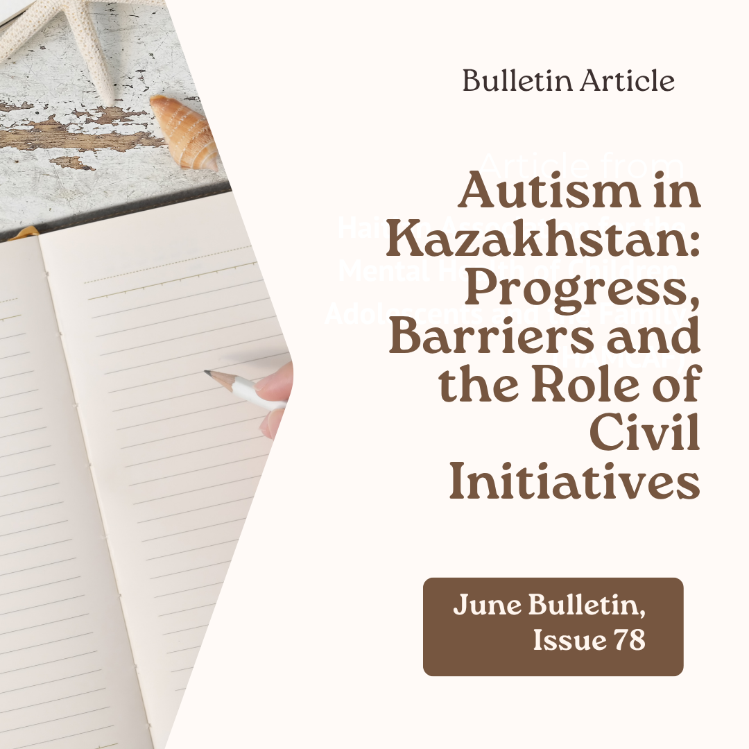 Autism in Kazakhstan: Progress, Barriers, and the Roles of Civil ...