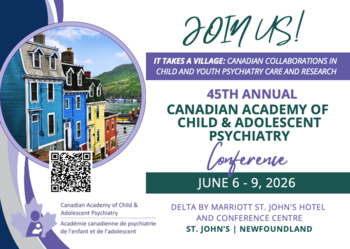 The Canadian Academy of Child and Adolescent Psychiatry (CACAP) 2026 Annual Conference - Early Bird Registration Now Open! 