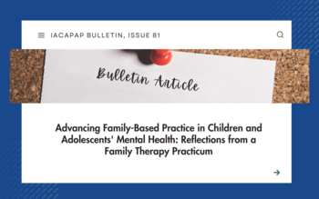 Advancing Family-Based Practice in Children and Adolescents' Mental Health: Reflections from a Family Therapy Practicum